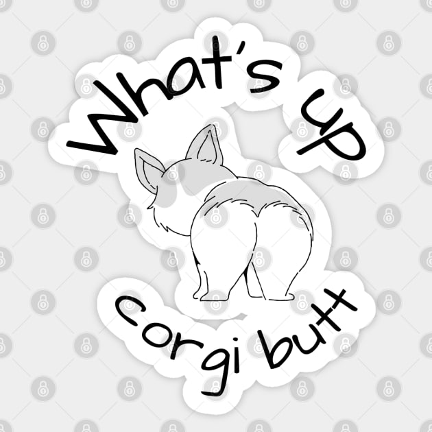 What's Up Corgi Butt Dog Sticker by LoveofDog